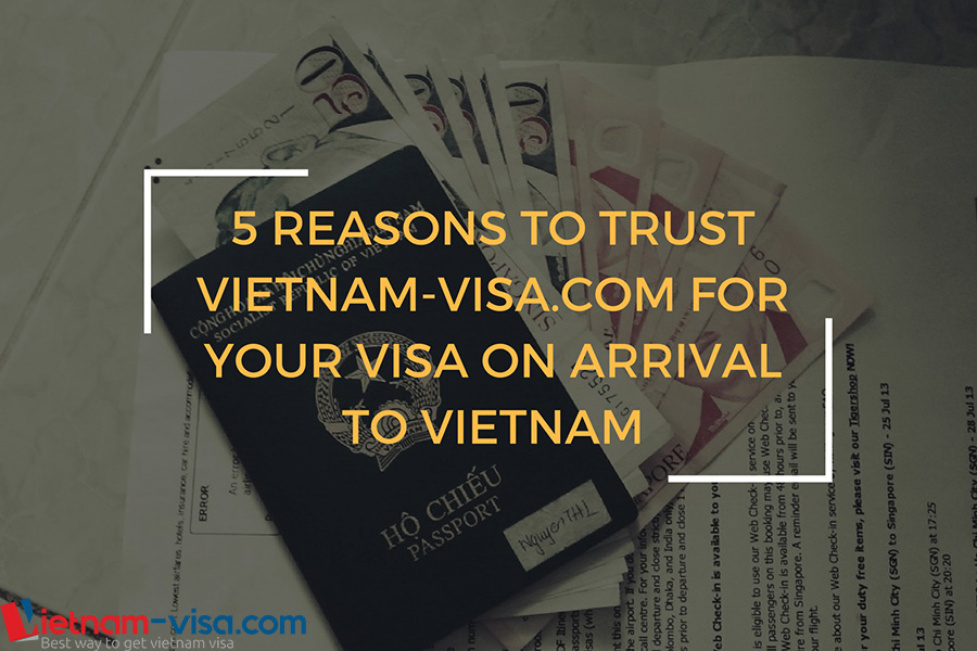 Why trusting Vietnam-visa.com for  your Visa on Arrival