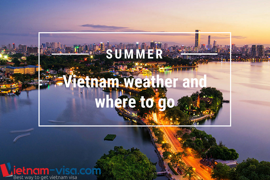 Vietnam weather and where to visit in summer